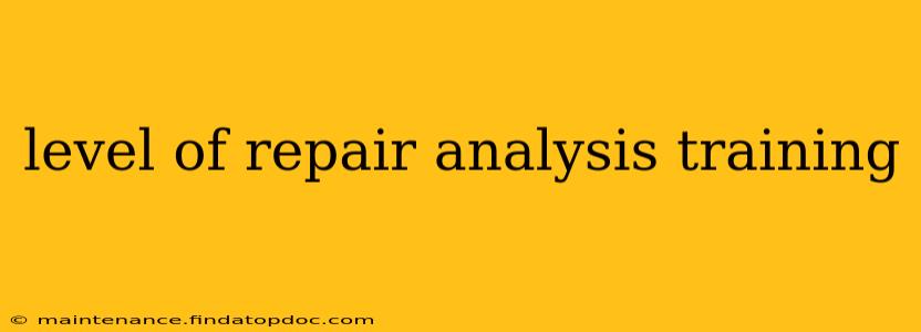 level of repair analysis training