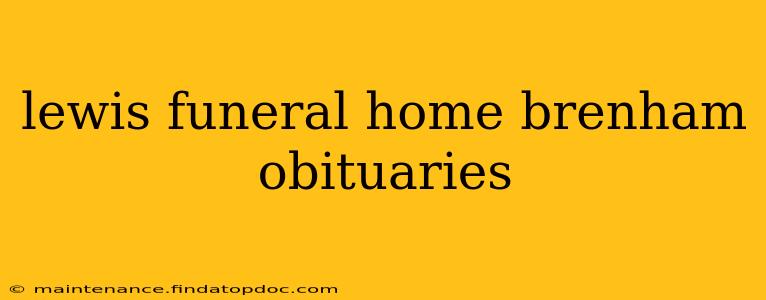 lewis funeral home brenham obituaries