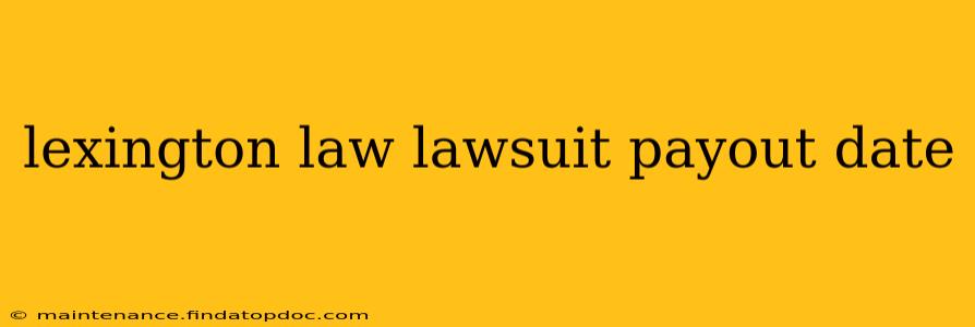 lexington law lawsuit payout date
