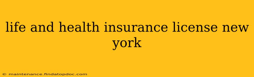 life and health insurance license new york
