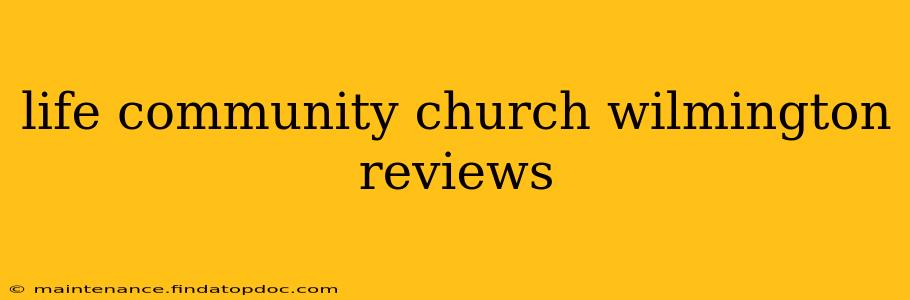 life community church wilmington reviews
