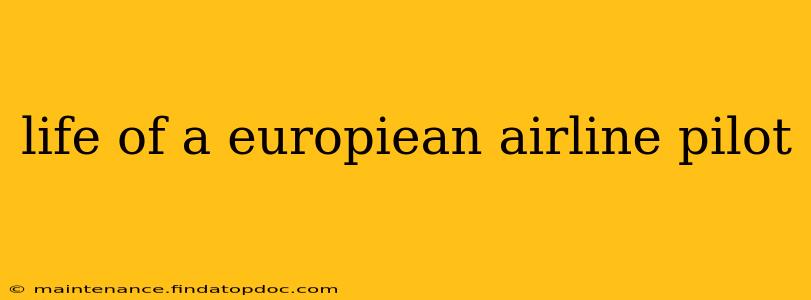 life of a europiean airline pilot