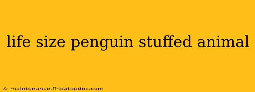 life size penguin stuffed animal