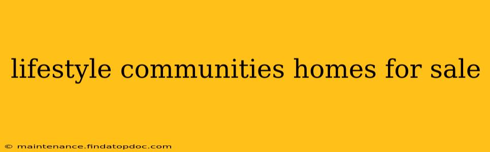 lifestyle communities homes for sale