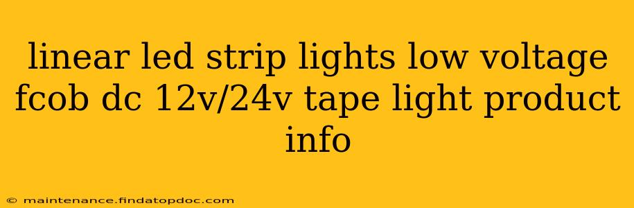 linear led strip lights low voltage fcob dc 12v/24v tape light product info 