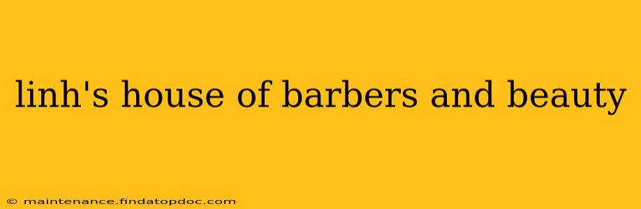 linh's house of barbers and beauty