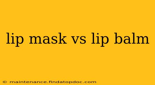lip mask vs lip balm