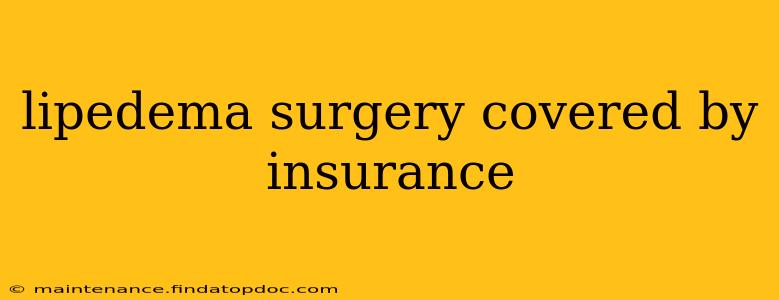 lipedema surgery covered by insurance