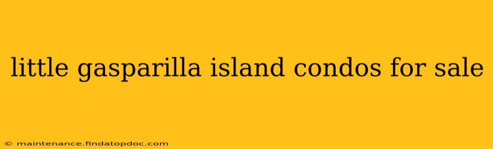 little gasparilla island condos for sale
