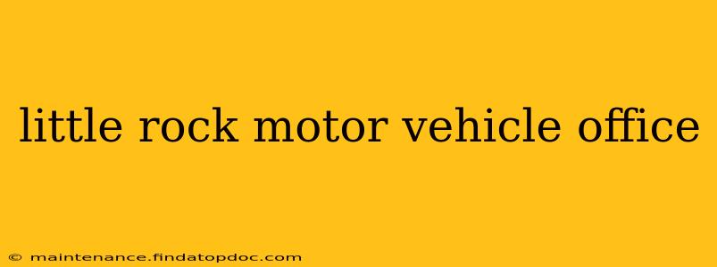 little rock motor vehicle office