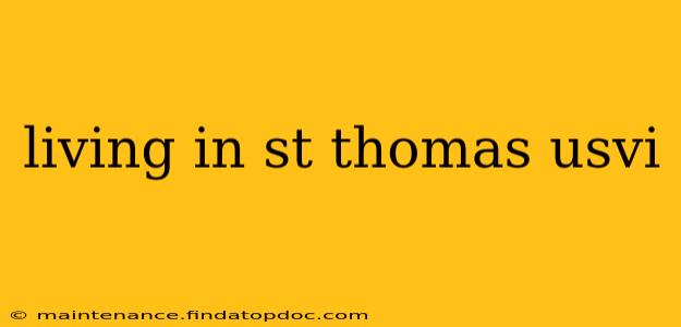 living in st thomas usvi