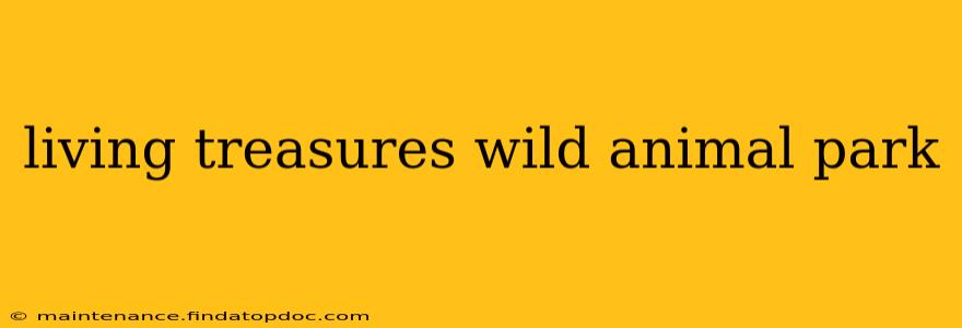 living treasures wild animal park