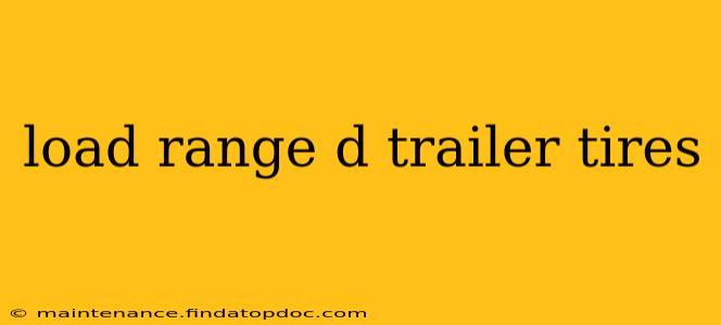 load range d trailer tires