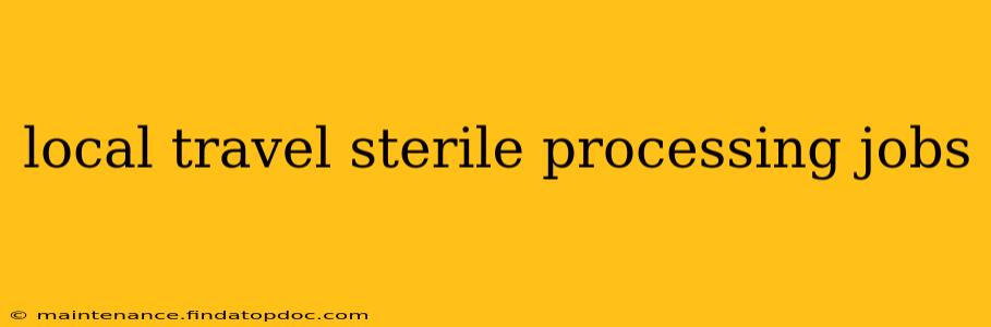 local travel sterile processing jobs