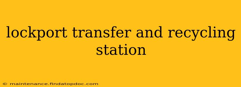 lockport transfer and recycling station