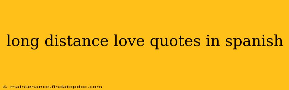 long distance love quotes in spanish