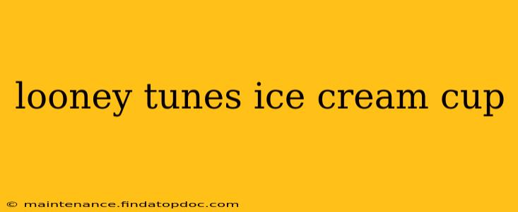 looney tunes ice cream cup