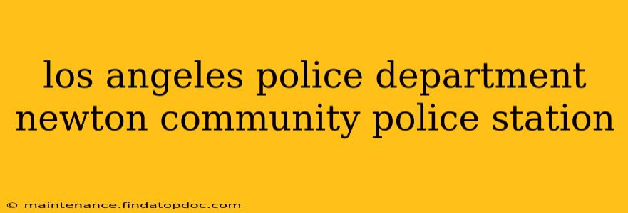 los angeles police department newton community police station