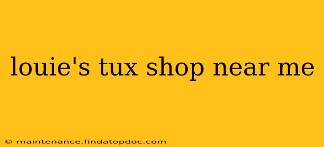 louie's tux shop near me