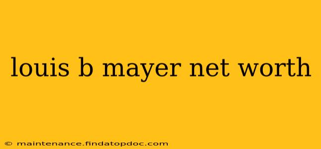 louis b mayer net worth