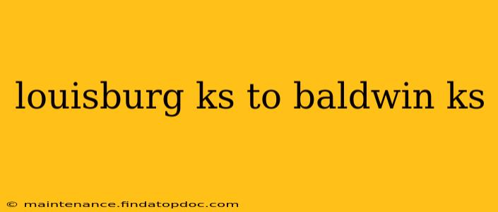 louisburg ks to baldwin ks