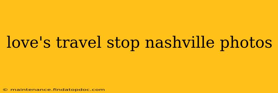 love's travel stop nashville photos