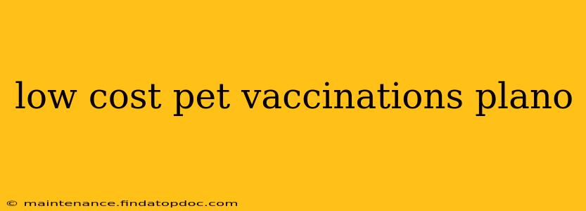 low cost pet vaccinations plano