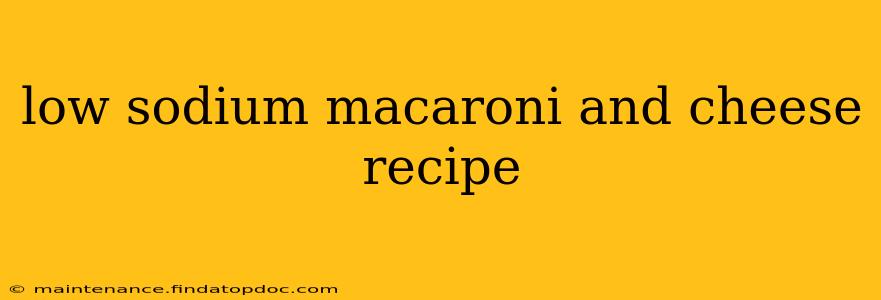 low sodium macaroni and cheese recipe