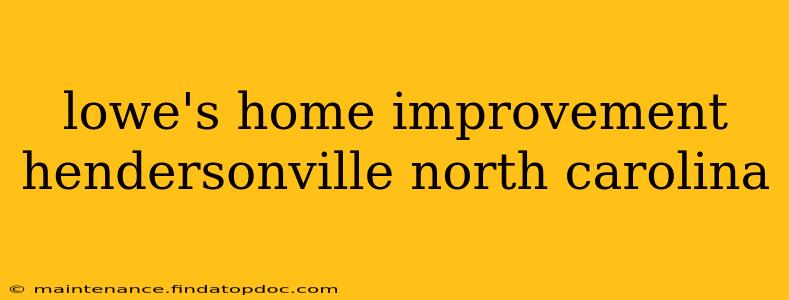 lowe's home improvement hendersonville north carolina