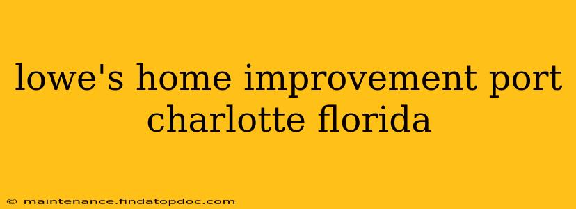lowe's home improvement port charlotte florida