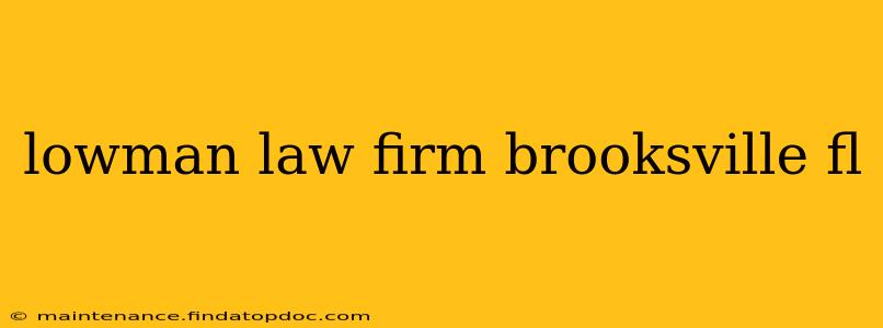 lowman law firm brooksville fl