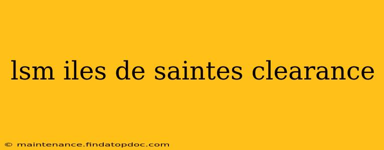 lsm iles de saintes clearance