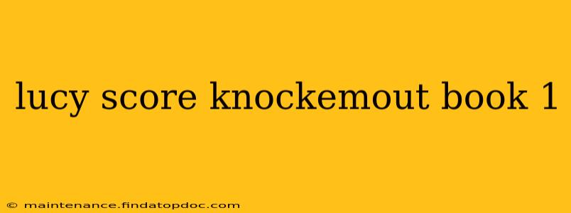 lucy score knockemout book 1