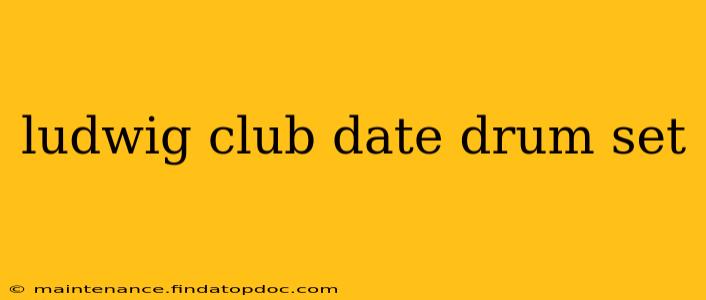 ludwig club date drum set