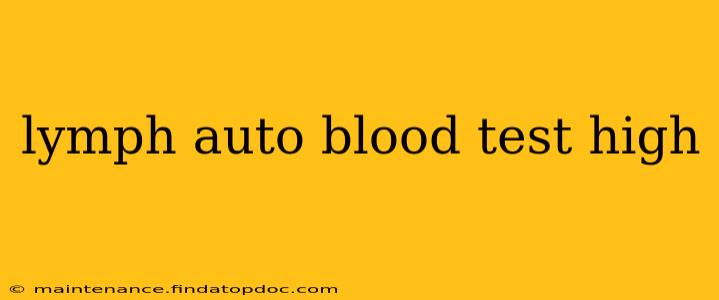 lymph auto blood test high
