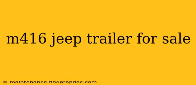 m416 jeep trailer for sale