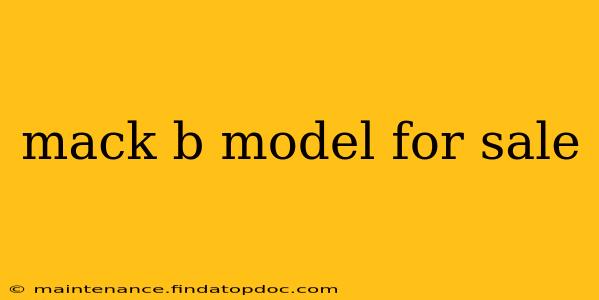 mack b model for sale