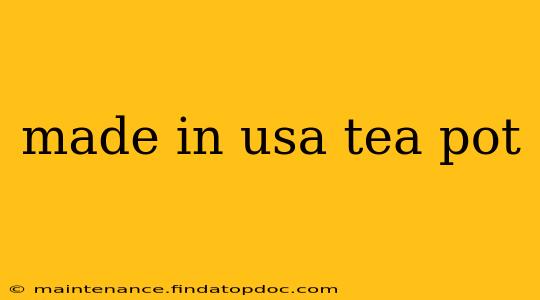 made in usa tea pot