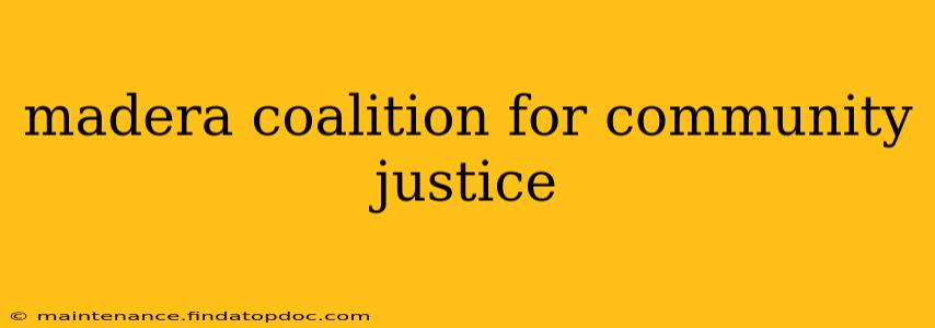 madera coalition for community justice