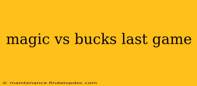 magic vs bucks last game