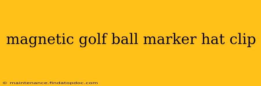 magnetic golf ball marker hat clip