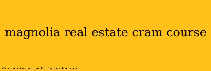 magnolia real estate cram course
