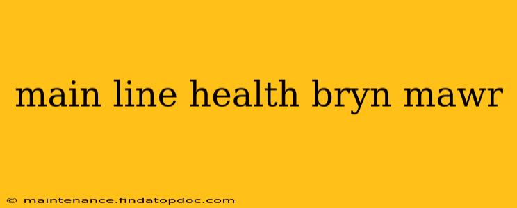 main line health bryn mawr