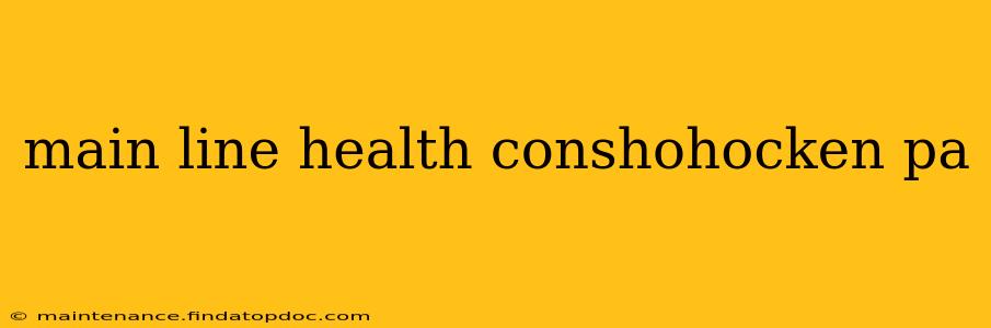 main line health conshohocken pa