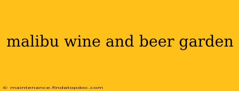 malibu wine and beer garden