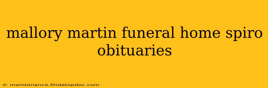mallory martin funeral home spiro obituaries