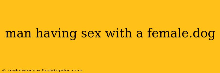 man having sex with a female.dog