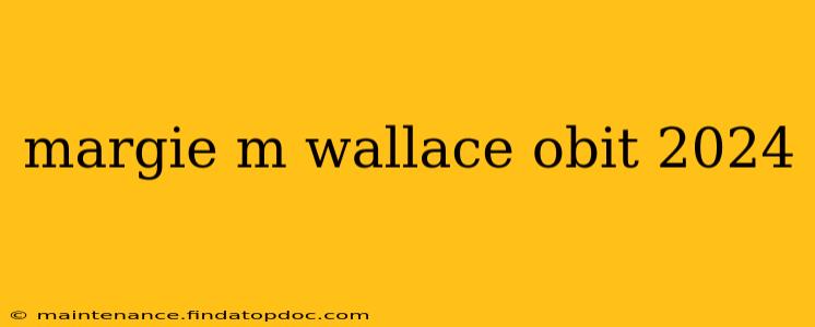 margie m wallace obit 2024