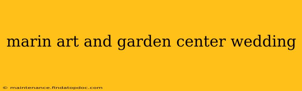 marin art and garden center wedding