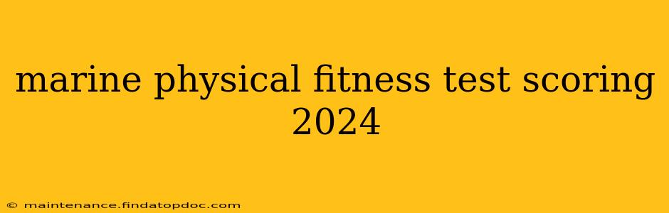 marine physical fitness test scoring 2024